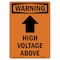 Signmission Safety Sign, OSHA WARNING, 10" Height, High Voltage Above, Portrait OS-WS-D-710-V-13238 - alternate 1
